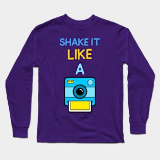 Shake It Like A Polaroid Long Sleeve T-Shirt